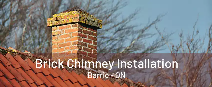 Brick Chimney Installation Barrie - ON