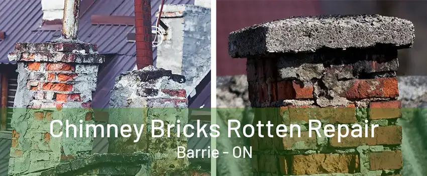 Chimney Bricks Rotten Repair Barrie - ON