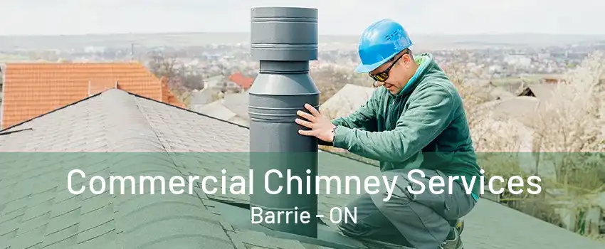 Commercial Chimney Services Barrie - ON