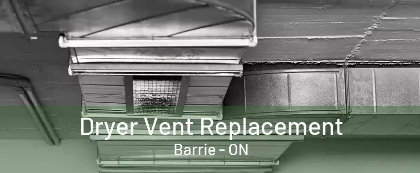 Dryer Vent Replacement Barrie - ON