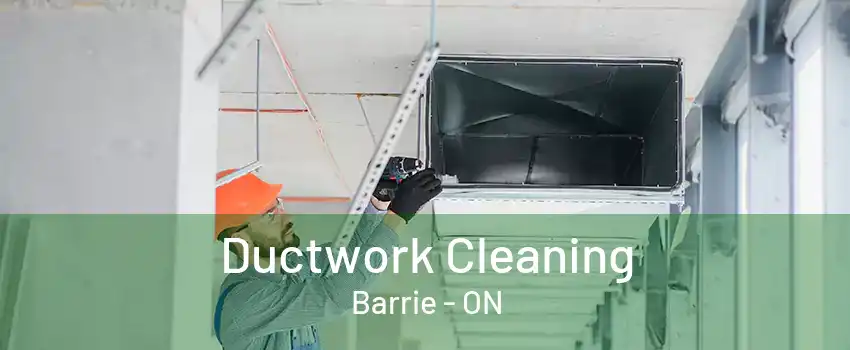 Ductwork Cleaning Barrie - ON