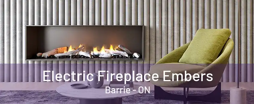 Electric Fireplace Embers Barrie - ON