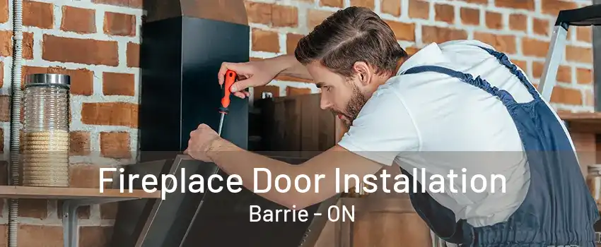 Fireplace Door Installation Barrie - ON