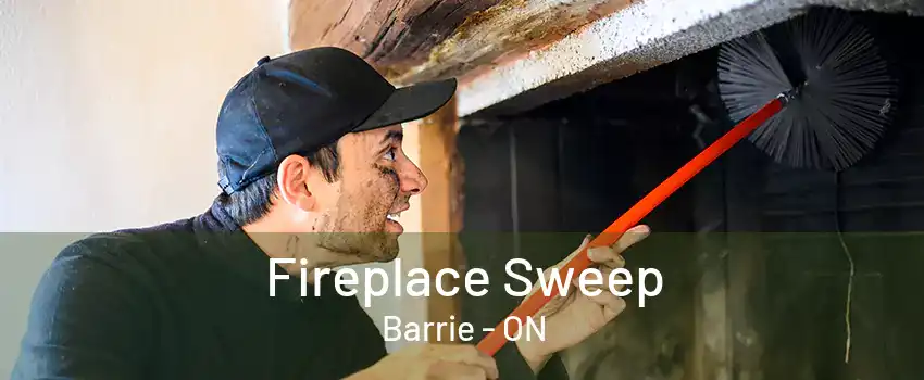 Fireplace Sweep Barrie - ON