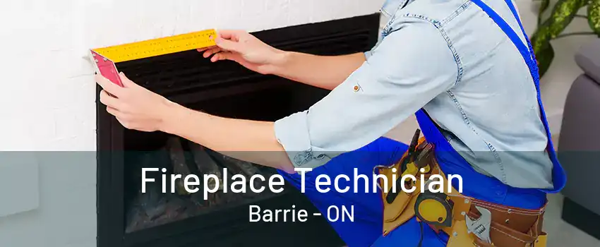 Fireplace Technician Barrie - ON