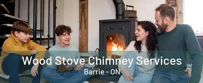 Wood Stove Chimney Services Barrie - ON